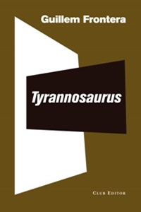 «Tyrannosaurus» de Guillem Frontera