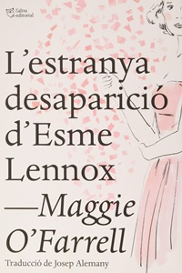 «L’estranya desaparició d’Esme Lennox» de Maggie O’Farrell
